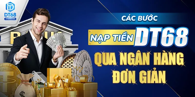 Các bước Nạp tiền DT68 qua ngân hàng đơn giản